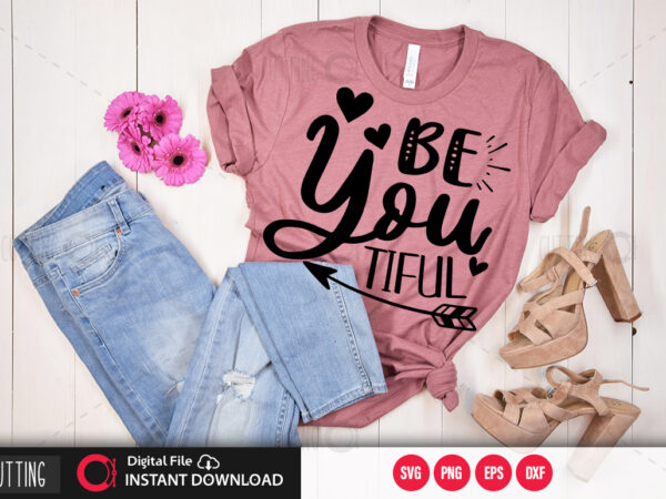 Be you tiful svg design,cut file design