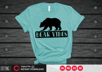 Bear vibes SVG DESIGN,CUT FILE DESIGN
