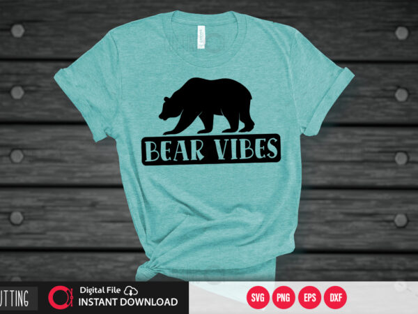 Bear vibes svg design,cut file design