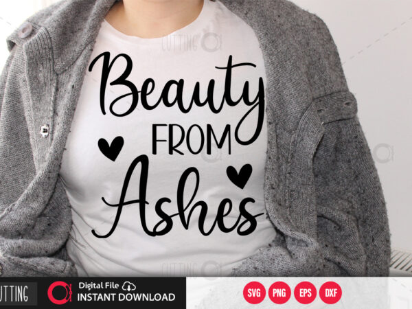 Beauty from ashes svg design,cut file design