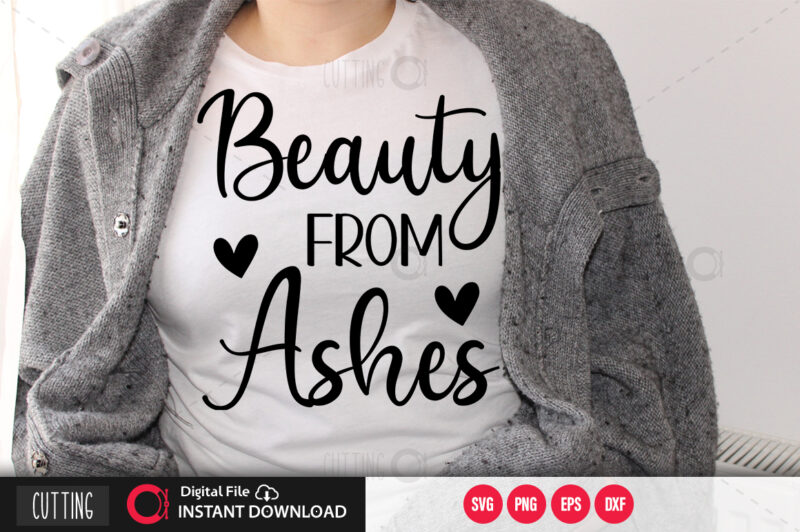 Beauty from ashes SVG DESIGN,CUT FILE DESIGN