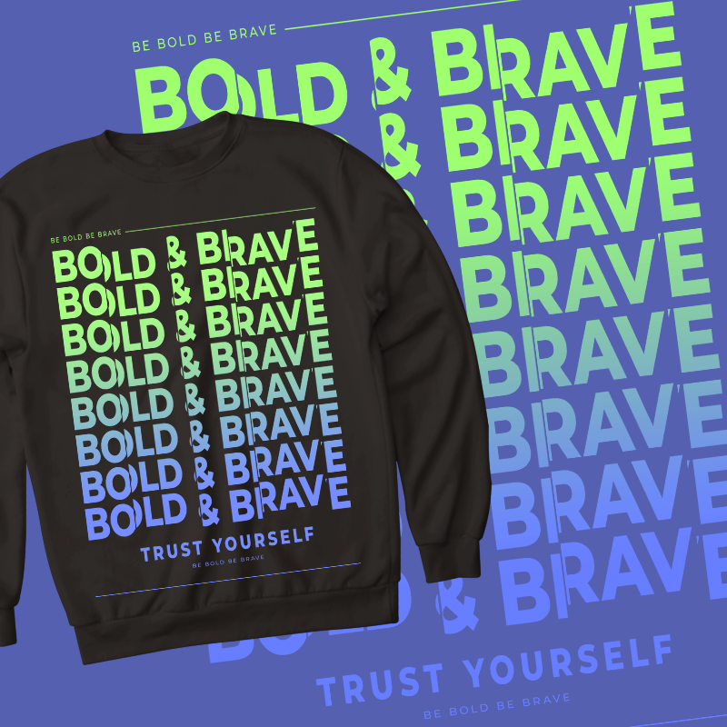 bold & brave – trust yourself – t shirt design