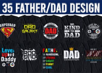 dad father t shirt design bundle svg, best daddy ever t shirt design svg, father / dad funny quoteS t shirt design SVG , THE BEST DAD IN THE GALAXY,
