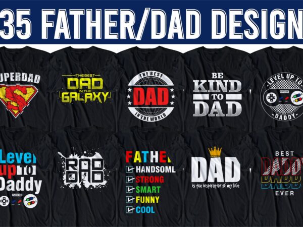 Dad father t shirt design bundle svg, best daddy ever t shirt design svg, father / dad funny quotes t shirt design svg , the best dad in the galaxy,