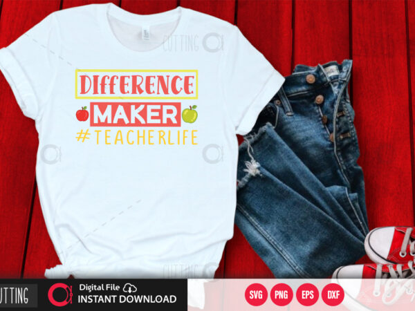 Difference maker #teacherlife svg design,cut file design