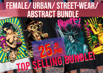 Female / Abstract / Women / Skull / Money / Sports / Street Wear / 25 AI + PNG Bundle t shirt graphic design
