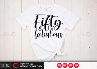 Fifty & fabulous SVG DESIGN,CUT FILE DESIGN