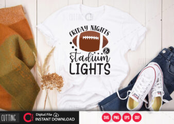 Friday nights & stadium lights SVG DESIGN,CUT FILE DESIGN