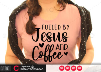 Fueled by jesus and coffee SVG DESIGN,CUT FILE DESIGN