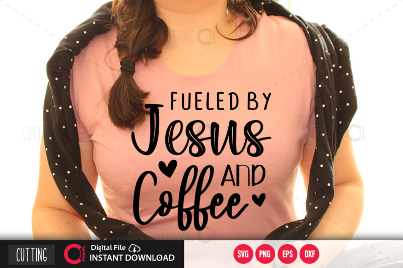 Fueled by jesus and coffee SVG DESIGN,CUT FILE DESIGN