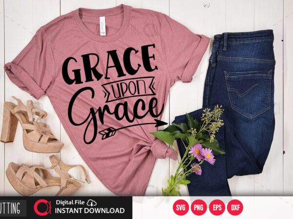 Grace upon grace svg design,cut file design