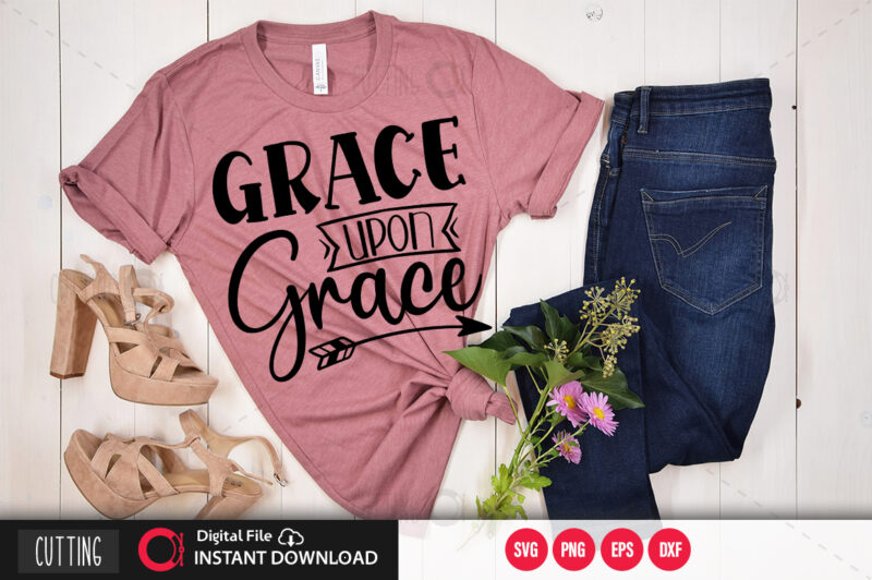 Grace upon grace SVG DESIGN,CUT FILE DESIGN