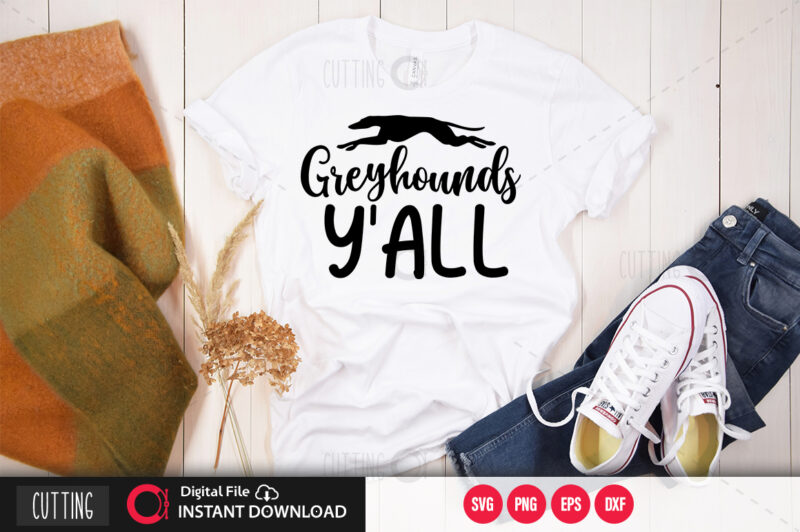 Greyhounds yall SVG DESIGN,CUT FILE DESIGN