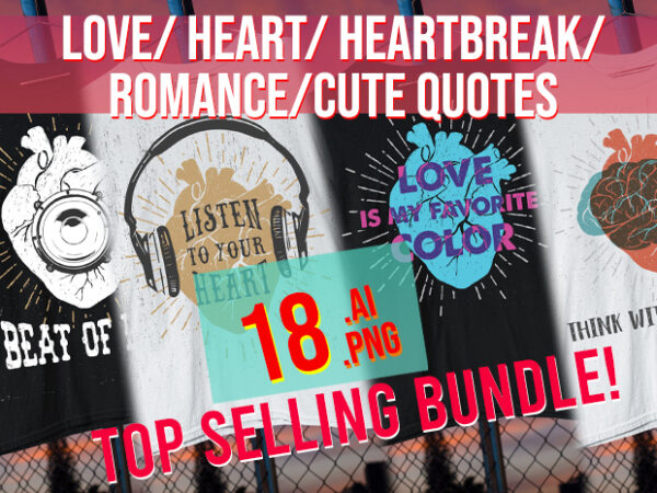 Love / heart / heartbreak / romance / cute quotes / romantic / positive quotes / motivational love t shirt vector graphic