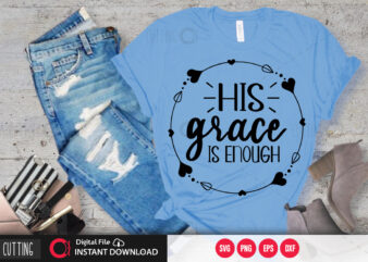 His grace is enough SVG DESIGN,CUT FILE DESIGN