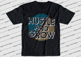 hustle and grom slogan quote t shirt design graphic svg, hustle slogan design,vector, illustration inspirational motivational lettering typography