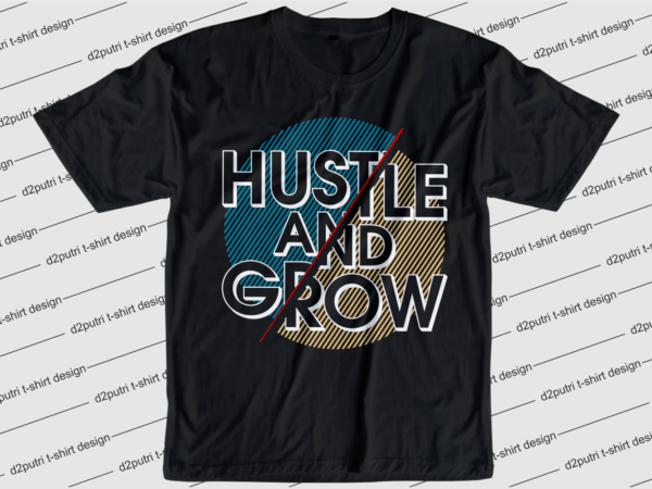 Hustle and grom slogan quote t shirt design graphic svg, hustle slogan design,vector, illustration inspirational motivational lettering typography