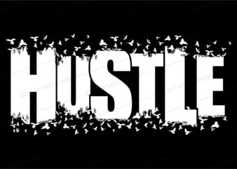 hustle quote t shirt design graphic svg, hustle slogan design,vector, illustration inspirational motivational lettering typography