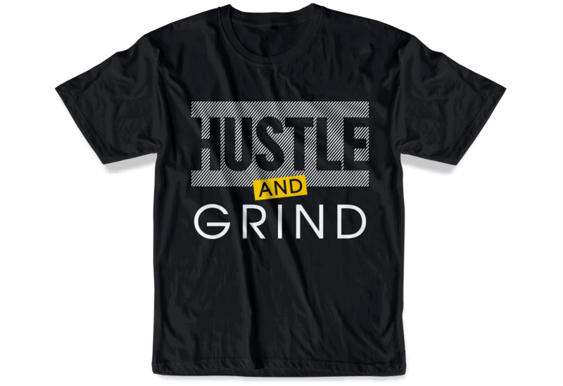 Free Hustle and grind slogan quote t shirt design graphic svg, hustle slogan design,vector, illustration inspirational motivational lettering typography