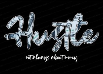 Hustle money t shirt design svg, hustle hard, hustle harder,dollar t shirt design, hustle t shirt design,money t shirt design,hustle design,money design,