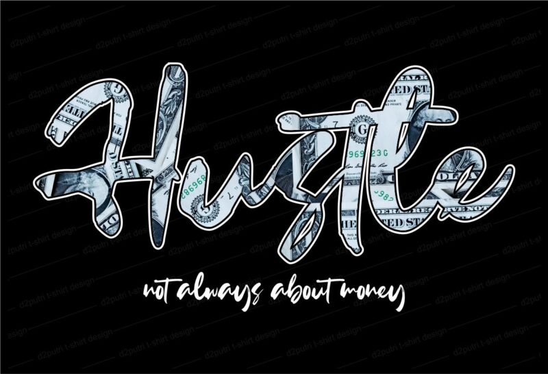Hustle money t shirt design svg, dollar t shirt design, hustle t shirt design,money t shirt design,hustle design,money design,
