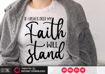 In oceans deep my faith will stand SVG DESIGN,CUT FILE DESIGN
