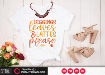 Leggings leaves & lattes please SVG DESIGN,CUT FILE DESIGN