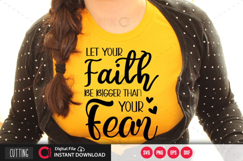faith greater than fear shirt
