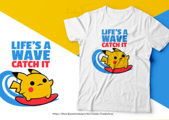 Life is a wave catch it | Cool Pikachu Surfing on waves | Premium design for sale