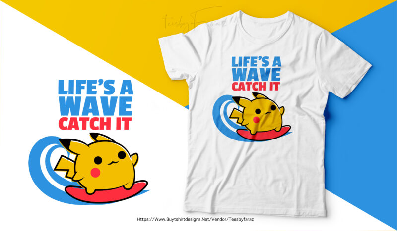 Life is a wave catch it | Cool Pikachu Surfing on waves | Premium design for sale