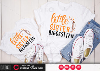 Little sister biggest fan SVG DESIGN,CUT FILE DESIGN