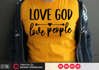 Love god love people SVG DESIGN,CUT FILE DESIGN