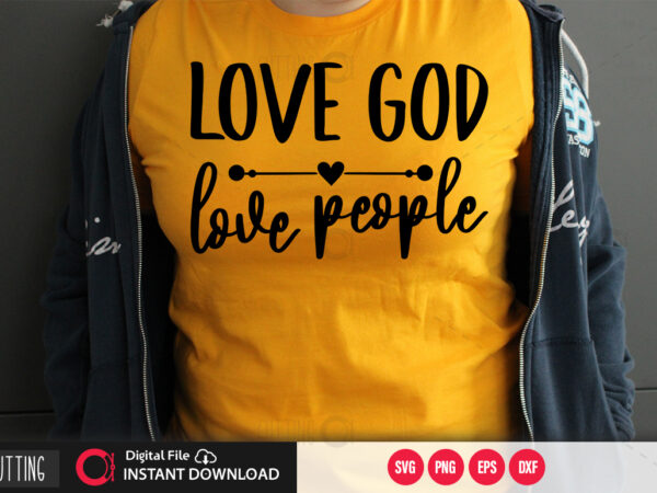 Love god love people svg design,cut file design