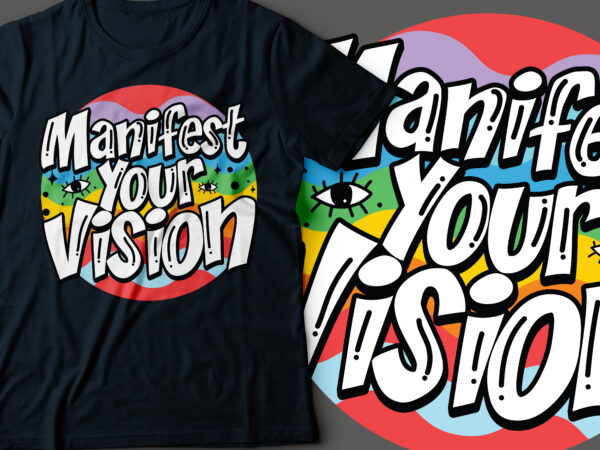 Manifest your vision typography design | eye graphic motivational t-shirt design