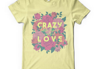 Crazy little thing called Love t shirt vector file