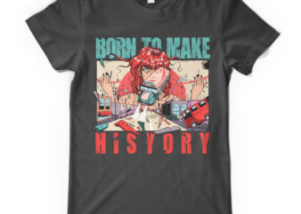 Born to make history