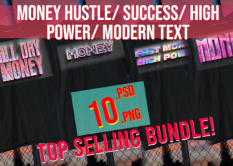Top Trending Money / Success/ Power / Hustle Modern/ High Power Text Bundle V3