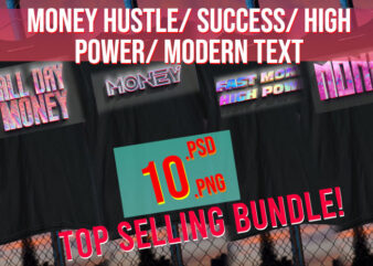 Top Trending Money / Success/ Power / Hustle Modern/ High Power Text Bundle V3 t shirt designs for sale