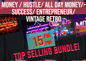 Money / Hustle / All Day Money / Entrepreneur / 80s / 90s/ Vintage / Retro Success Bundle t shirt designs for sale