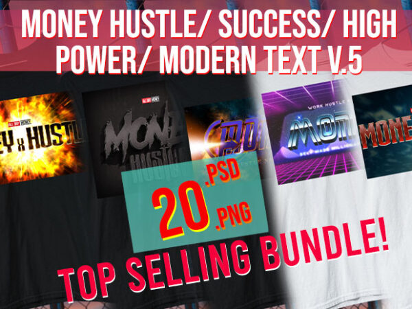 Money hustle / success / wealth / millionare / rich / swag / modern text v5 psd + png t shirt designs for sale