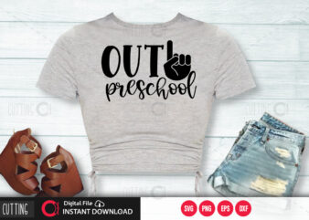 Out preschool SVG DESIGN,CUT FILE DESIGN