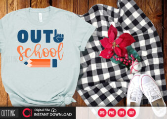 Out school SVG DESIGN,CUT FILE DESIGN