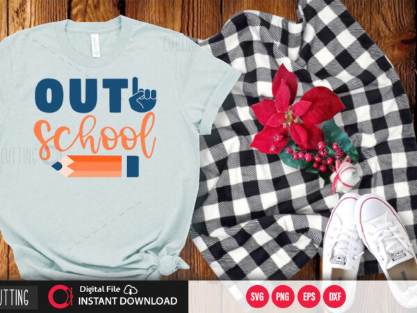 Out school svg design,cut file design