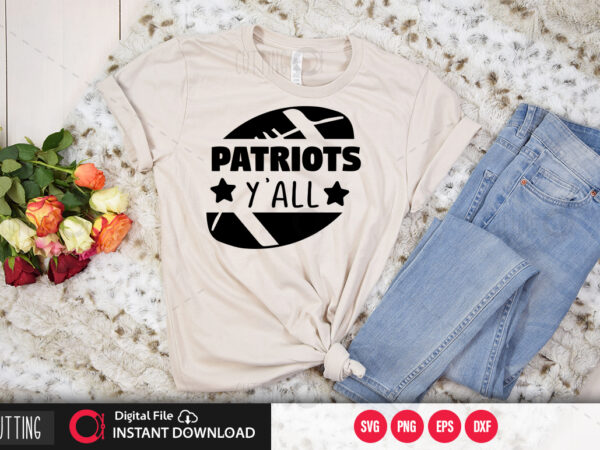 Patriots yall svg design,cut file design