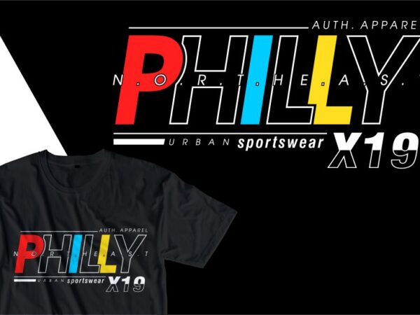 Philly philadelphia urban street t shirt design, urban style t shirt design,urban city t shirt design,