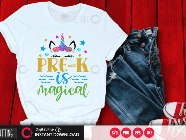 Pre k is magical svg design,cut file design