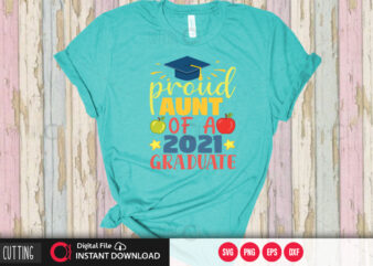 Proud aunt of a 2021 graduate SVG DESIGN,CUT FILE DESIGN