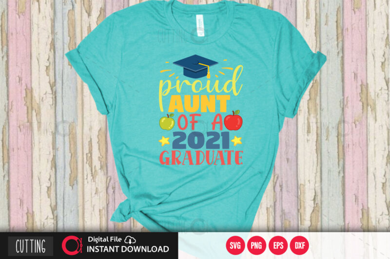 Proud aunt of a 2021 graduate SVG DESIGN,CUT FILE DESIGN