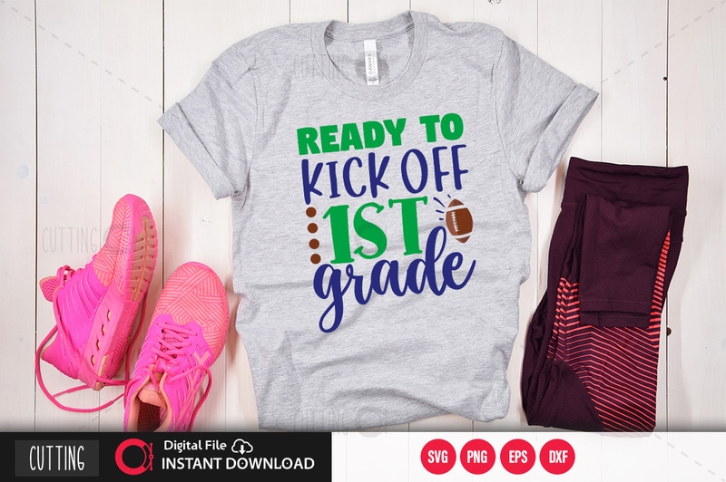 Free Ready to kick off 1st grade svg design,cut file design