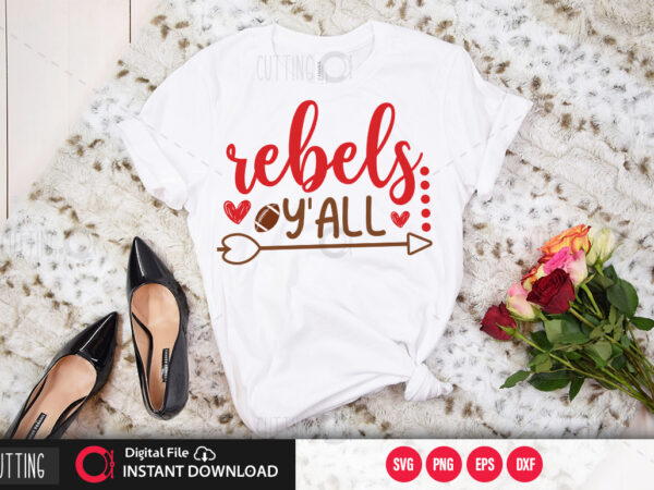 Rebels yall svg design,cut file design